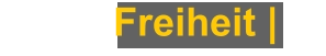 Freiheit |